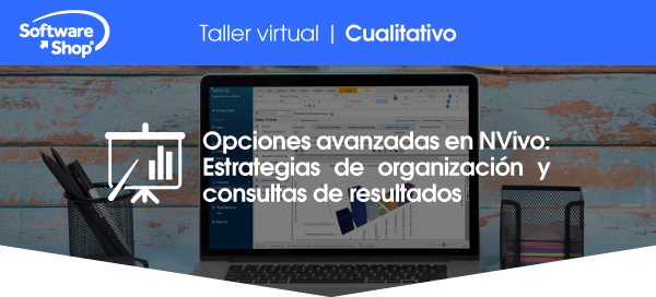 Opciones avanzadas en NVivo: Estrategias de organización y consultas de resultados